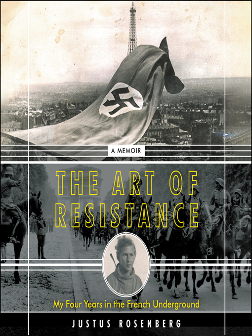 Title details for The Art of Resistance by Justus Rosenberg - Available